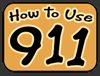 How to Use 911